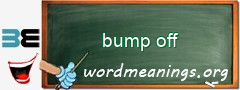 WordMeaning blackboard for bump off